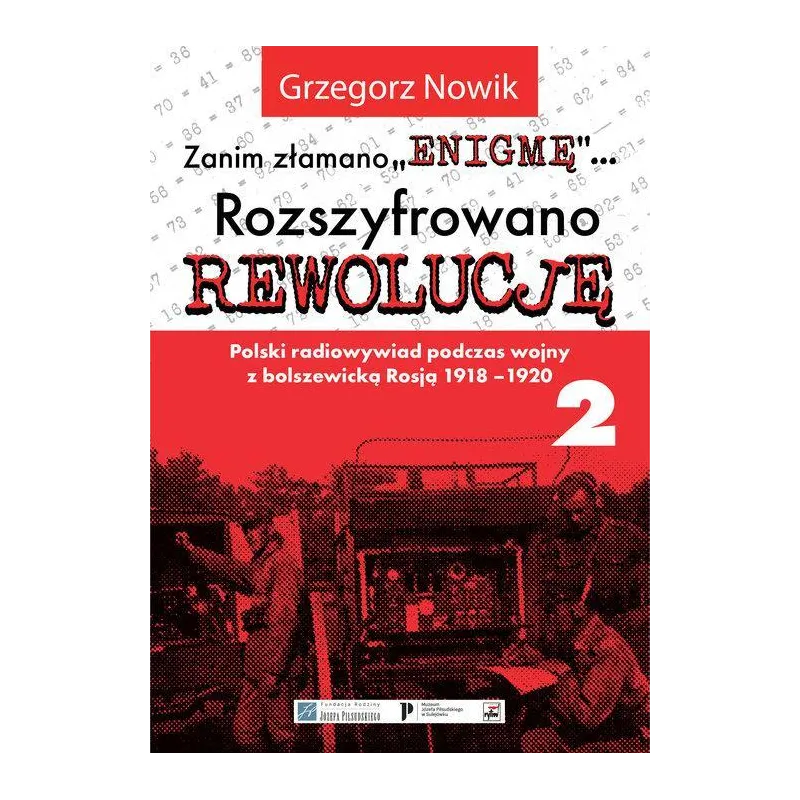 ZANIM ZŁAMANO ENIGMĘ ROZSZYFROWANO REWOLUCJĘ POLSKI RADIOWYWIAD PODCZAS WOJNY Z BOLSZEWICKĄ ROSJĄ 1918-1920 - Rytm