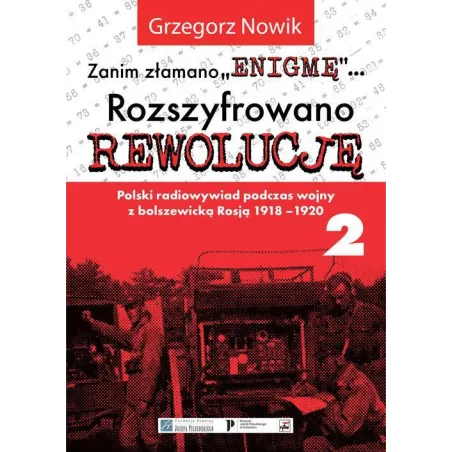 ZANIM ZŁAMANO ENIGMĘ ROZSZYFROWANO REWOLUCJĘ POLSKI RADIOWYWIAD PODCZAS WOJNY Z BOLSZEWICKĄ ROSJĄ 1918-1920 - Rytm