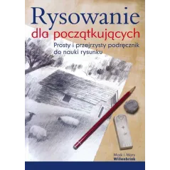 RYSOWANIE DLA POCZĄTKUJĄCYCH Mark i Mary Willenbrink - K.E.Liber
