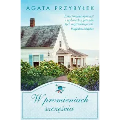 W PROMIENIACH SZCZĘŚCIA Agata Przybyłek - Czwarta Strona