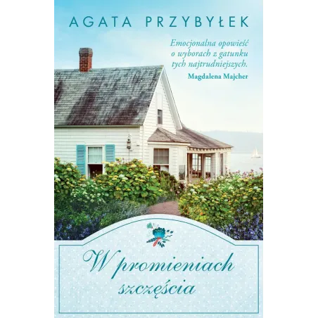 W PROMIENIACH SZCZĘŚCIA Agata Przybyłek - Czwarta Strona