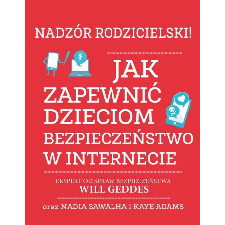 Nadzór Rodzicielski! Jak Zapewnić Dzieciom Bezpieczeństwo W Internecie