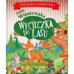 BIBLIOTECZKA PRZEDSZKOLAKA. WYCIECZKA DO LASU Anna Wiśniewska