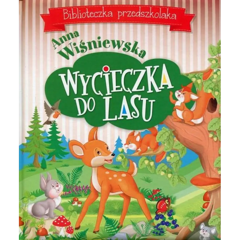 BIBLIOTECZKA PRZEDSZKOLAKA. WYCIECZKA DO LASU Anna Wiśniewska