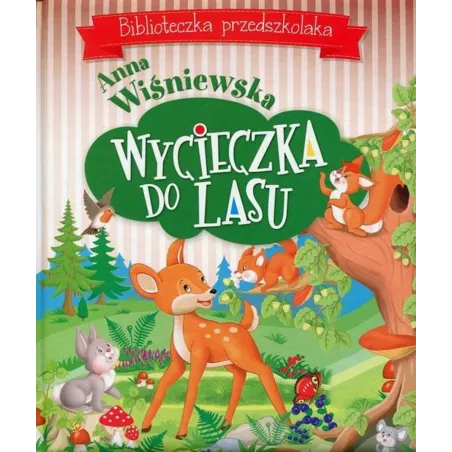 BIBLIOTECZKA PRZEDSZKOLAKA. WYCIECZKA DO LASU Anna Wiśniewska