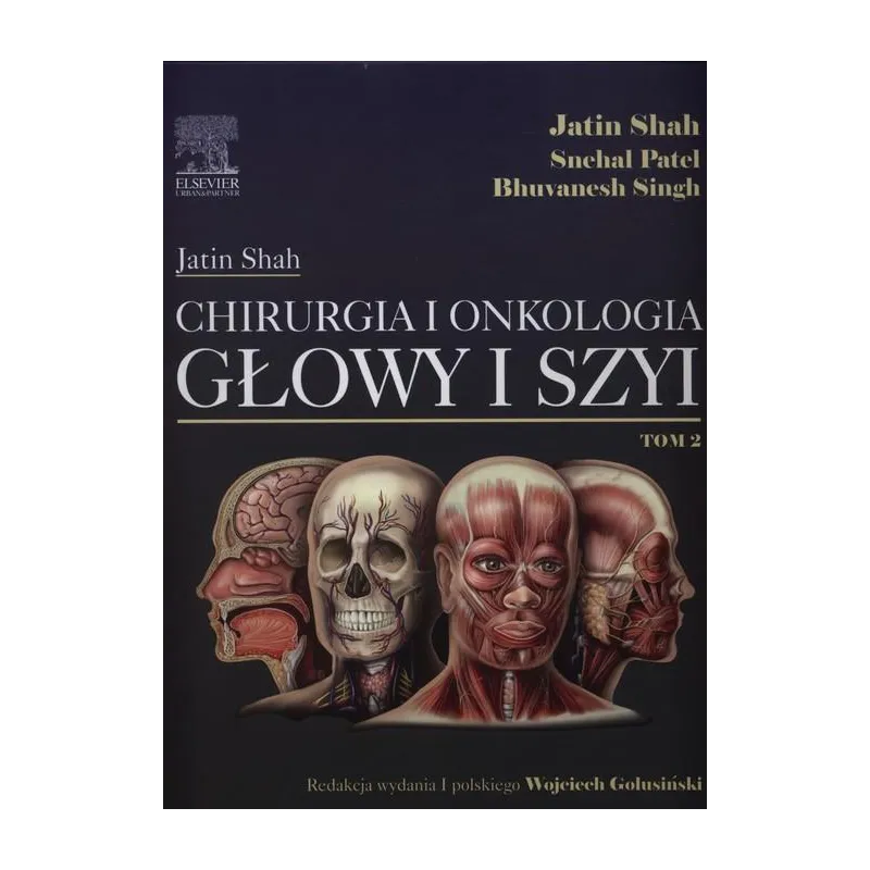 CHIRURGIA I ONKOLOGIA GŁOWY I SZYI 2 Jatin Shah - Elsevier Urban&Partner