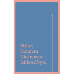 NIEZNOŚNA LEKKOŚĆ BYTU Milan Kundera - WAB