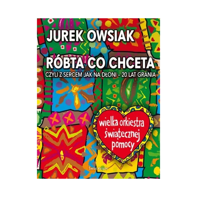 RÓBTA CO CHCETA Jurek Owsiak - Świat Książki