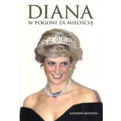 DIANA W POGONI ZA MIŁOŚCIĄ Andrew Morton - DREAM BOOKS