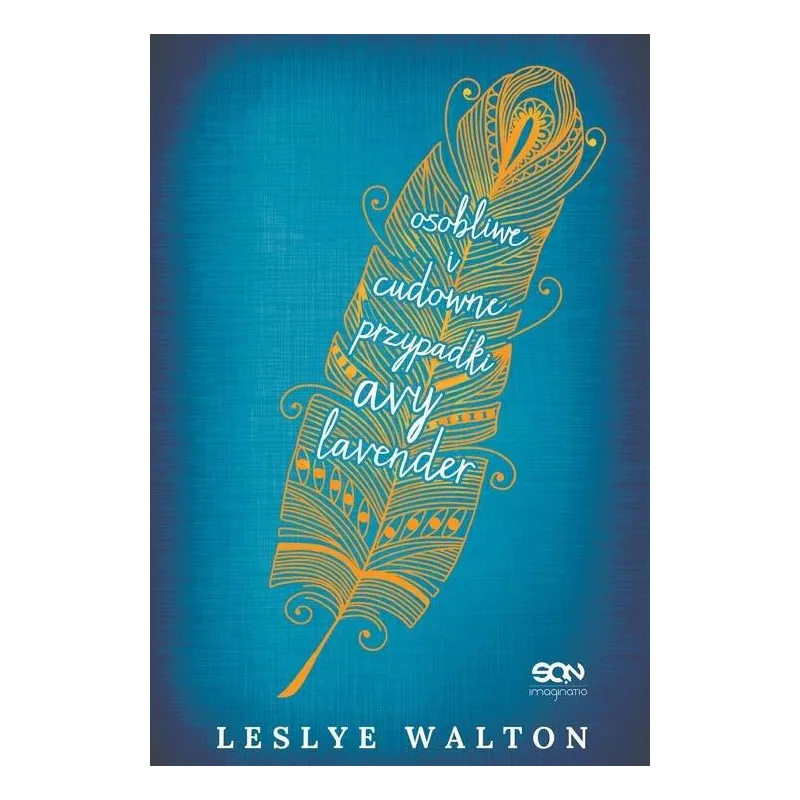 OSOBLIWE I CUDOWNE PRZYPADKI AVY LAVENDER Leslye Walton - Sine Qua Non