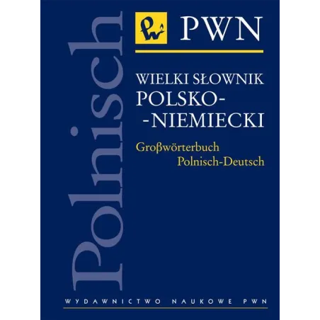 WIELKI SŁOWNIK POLSKO-NIEMIECKI - PWN