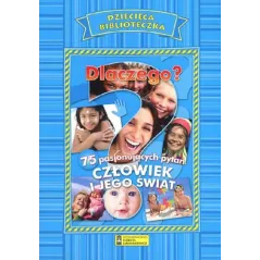 DLACZEGO? CZŁOWIEK I JEGO ŚWIAT. DZIECIĘCA BIBLIOTECZKA - Elżbieta Jarmołkiewicz