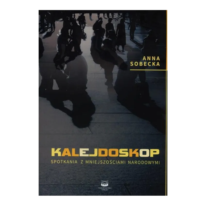 KALEJDOSKOP SPOTKANIA Z MNIEJSZOŚCIAMI NARODOWYMI Anna Sobecka - OSKAR
