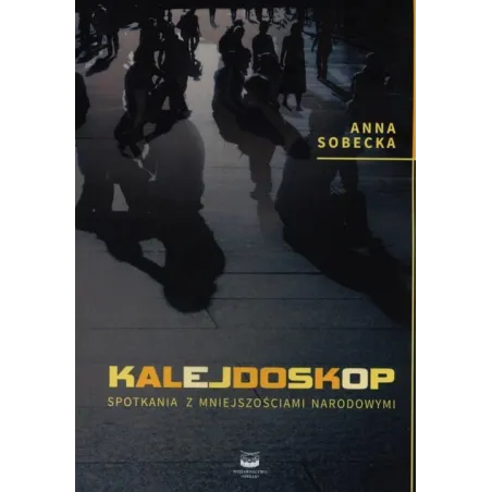KALEJDOSKOP SPOTKANIA Z MNIEJSZOŚCIAMI NARODOWYMI Anna Sobecka - OSKAR