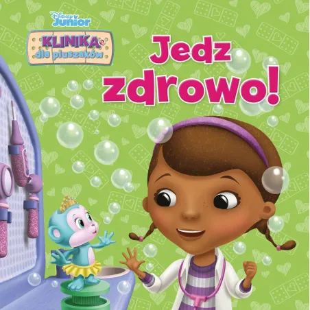 Disney Klinika Dla Pluszaków. Jedz Zdrowo! Disney Klinika Dla Pluszaków. Jedz Zdrowo!