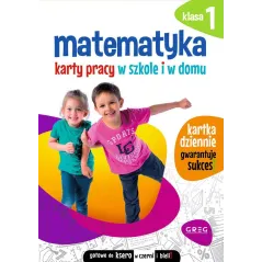 MATEMATYKA. KARTY PRACY W SZKOLE I W DOMU KLASA 1 - Greg