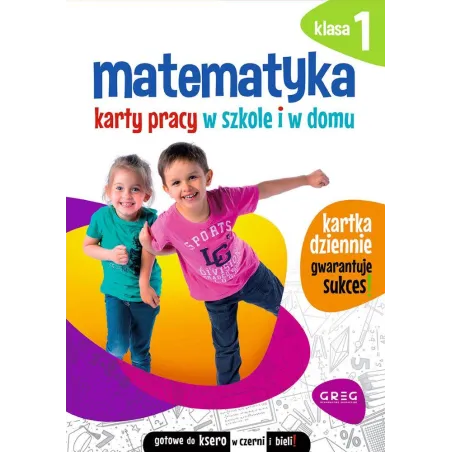 MATEMATYKA. KARTY PRACY W SZKOLE I W DOMU KLASA 1 - Greg