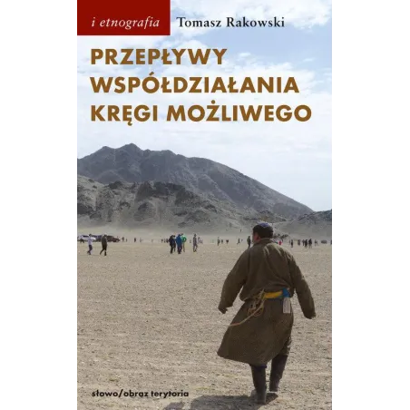 Przepływy Współdziałania Kręgi Możliwego Antropologia Powodzenia Tomasz Rakowski Przepływy Współdziałania Kręgi Możliwego Antropologia Powodzenia Tomasz Rakowski
