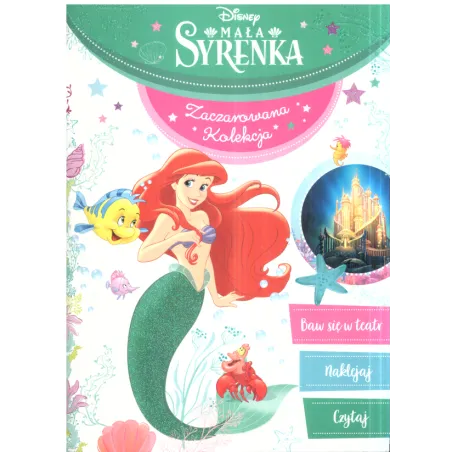 DISNEY MAŁA SYRENKA. ZACZAROWANA KOLEKCJA - Olesiejuk