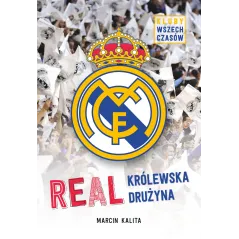 REAL KRÓLEWSKA DRUŻYNA KLUBY WSZECH CZASÓW Marcin Kalita - Egmont