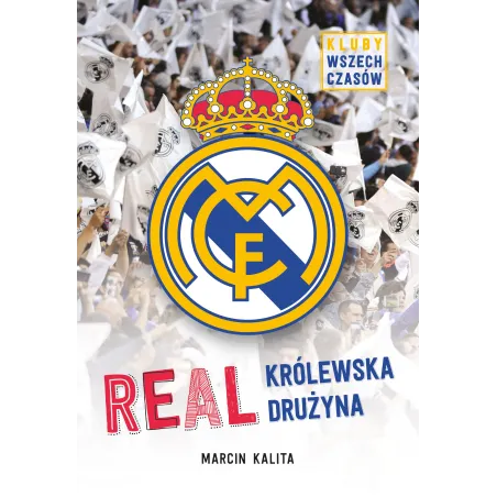 REAL KRÓLEWSKA DRUŻYNA KLUBY WSZECH CZASÓW Marcin Kalita - Egmont