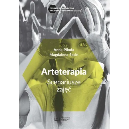 Arteterapia. Scenariusze Zajęć Arteterapia. Scenariusze Zajęć