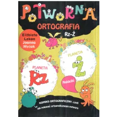 POTWORNA ORTOGRAFIA RZ-Ż Elżbieta Lekan, Joanna Myjak - Olesiejuk