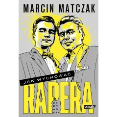 JAK WYCHOWAĆ RAPERA. BEZRADNIK - Znak