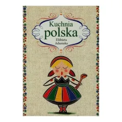 KUCHNIA POLSKA Elżbieta Adamska - Olesiejuk