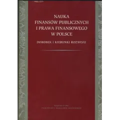 NAUKA FINANSÓW PUBLICZNYCH I PRAWA FINANSOWEGO W POLSCE DOROBEK I KIERUNKI ROZWOJU - UMCS Wydawnictwo Uniwersytetu Marii Cur...