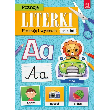 POZNAJĘ LITERKI. KOLORUJĘ I WYCINAM 4+ - Aksjomat