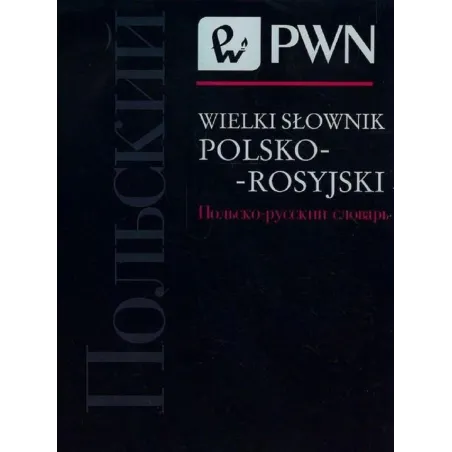 WIELKI SŁOWNIK POLSKO-ROSYJSKI Jan Wawrzyńczyk - PWN