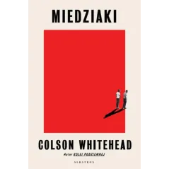 MIEDZIAKI Colson Whitehead - Albatros