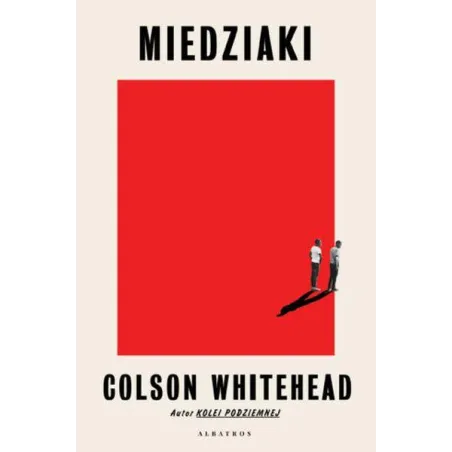 MIEDZIAKI Colson Whitehead - Albatros