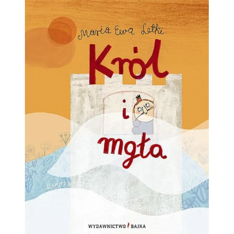 KRÓL I MGŁA Maria Ewa Letki - Bajka