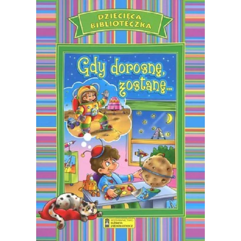 GDY DOROSNĘ ZOSTANĘ 7+ - Elżbieta Jarmołkiewicz