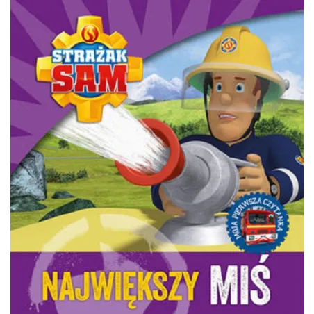Strażak Sam Największy Miś Moja Pierwsza Czytanka Strażak Sam Największy Miś Moja Pierwsza Czytanka