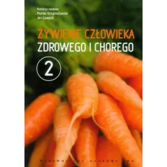 ŻYWIENIE CZŁOWIEKA ZDROWEGO I CHOREGO 2 Marcin Grzymisławski, Jan Gawęcki - PWN