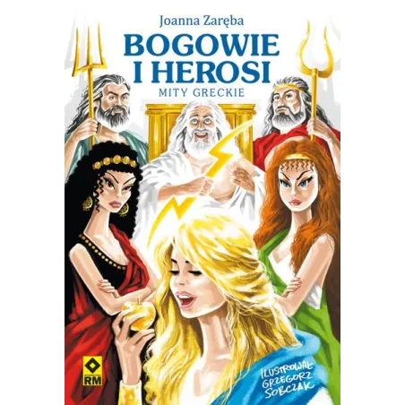 BOGOWIE I HEROSI MITY GRECKIE Joanna Zaręba - Wydawnictwo RM