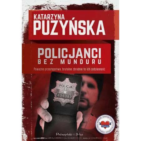 POLICJANCI BEZ MUNDURU Katarzyna Puzyńska - Prószyński