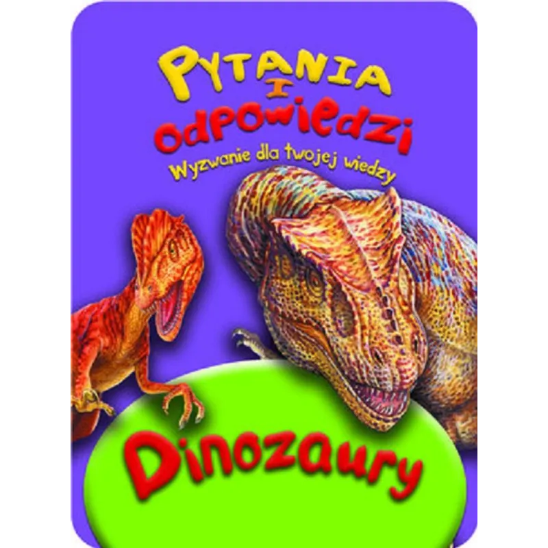 PYTANIA I ODPOWIEDZI DINOZAURY WYZAWNIE DLA TWOJEJ WIEDZY - Olesiejuk