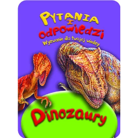 PYTANIA I ODPOWIEDZI DINOZAURY WYZAWNIE DLA TWOJEJ WIEDZY - Olesiejuk