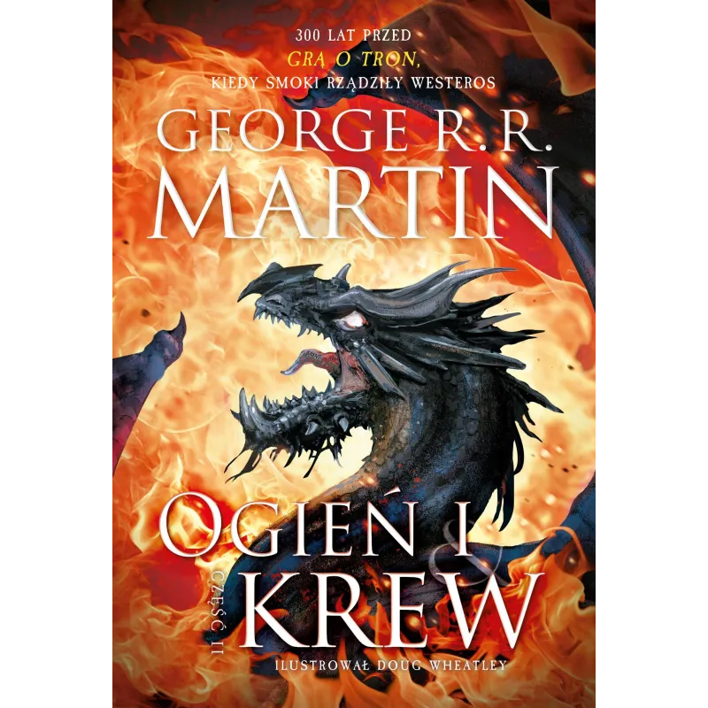 OGIEŃ I KREW 2 PREQUEL PIEŚŃ LODU I OGNIA George R.R. Martin - Zysk