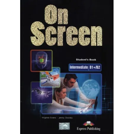 ON SCREEN PODRĘCZNIK Z ĆWICZENIAMI B1+/B2 Jenny Dooley, Virginia Evans - Express Publishing