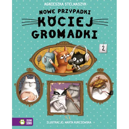 NOWE PRZYPADKI KOCIEJ GROMADKI 4+ Agnieszka Stelmaszyk - Zielona Sowa