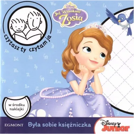 JEJ WYSOKOŚĆ ZOSIA BYŁA SOBIE KSIĘŻNICZKA - Egmont