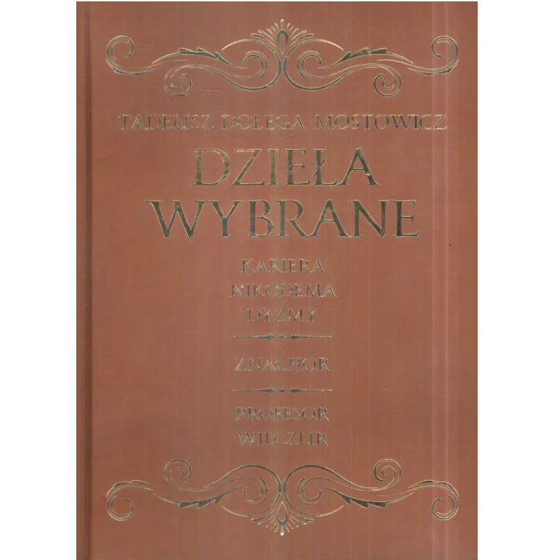 ZNACHOR, KARIERA NIKODEMA DYZMY, PROFESOR WILCZUR Tadeusz Dołęga-Mostowicz - Dragon