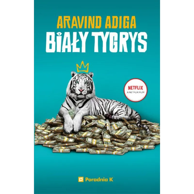 BIAŁY TYGRYS Aravind Adiga - Poradnia K