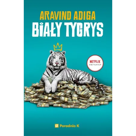 BIAŁY TYGRYS Aravind Adiga - Poradnia K