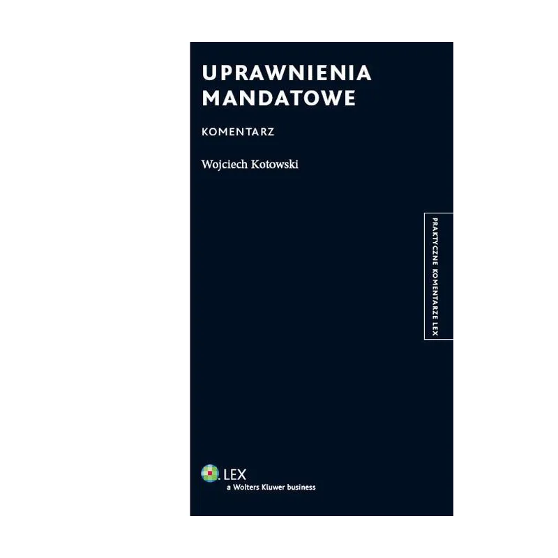 UPRAWNIENIA MANDATOWE Wojciech Kotowski - Wolters Kluwer